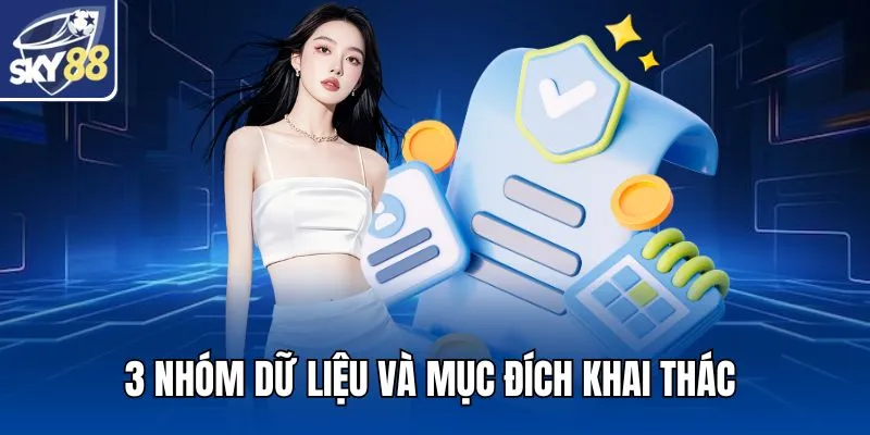 3 nhóm dữ liệu và mục đích khai thác