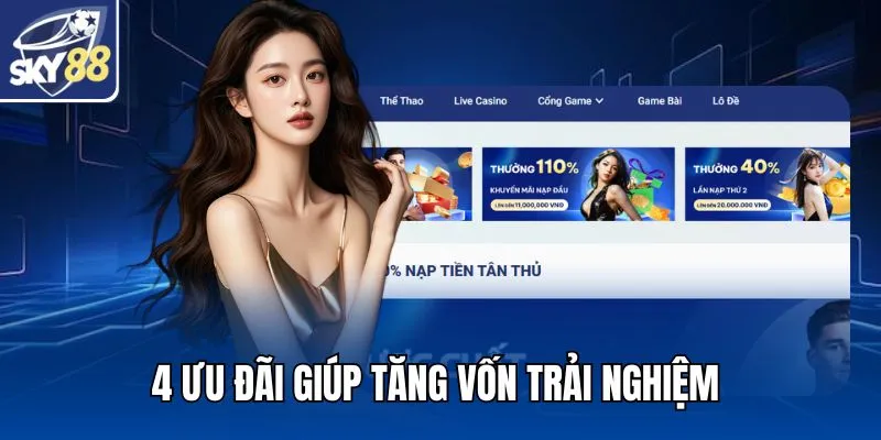 4 ưu đãi giúp tăng vốn trải nghiệm