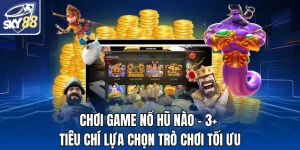 Chơi Game Nổ Hũ Nào
