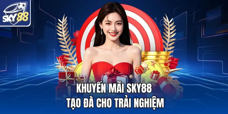 Khuyến mãi SKY88 tạo đà cho trải nghiệm