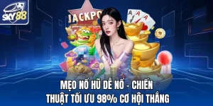 Mẹo Nổ Hũ Dễ Nổ