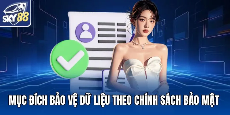 Mục đích bảo vệ dữ liệu theo chính sách bảo mật
