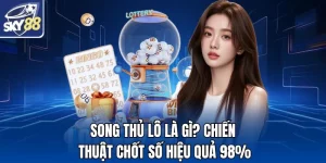 Song Thủ Lô Là Gì