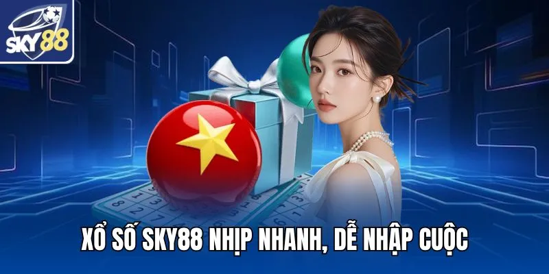Xổ số SKY88 nhịp nhanh, dễ nhập cuộc